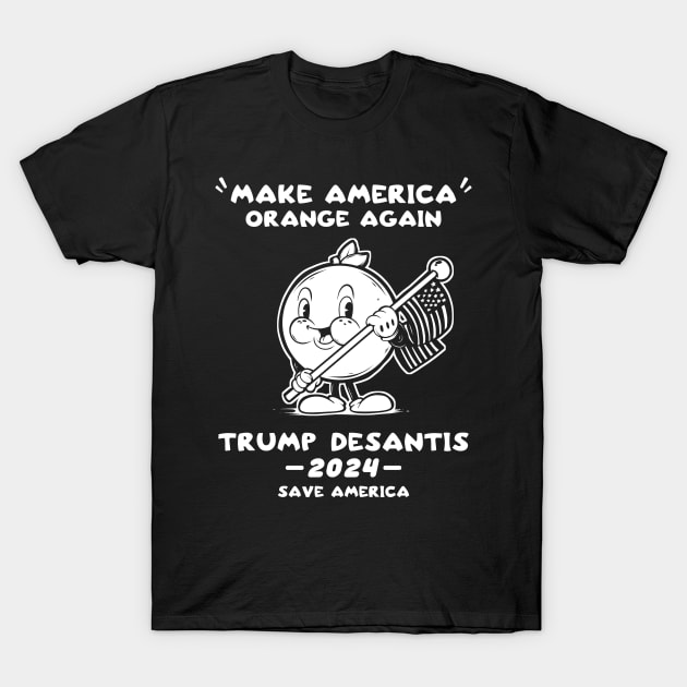 Make America Orange Trump DeSantis 2024 Trump Save America T-Shirt by SWIFTYSPADE